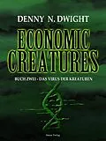 E-Book (epub) Economic Creatures von Denny N. Dwight