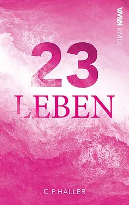 E-Book (epub) 23 Leben von C. P. Haller, C. P. Haller