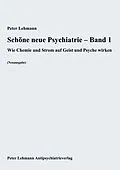 E-Book (epub) Schöne neue Psychiatrie - Band 1 von Peter Lehmann
