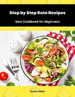 eBook (epub) Step by Step Keto Recipes: Best Cookbook for Beginners de Sarah Albert