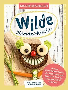 E-Book (epub) Wilde Kinderküche von Lisa Wirth, Wolfgang Ries