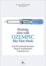 eBook (epub) Pricking slim with Ozempic like Elon Musk de Imre Kusztrich, Jan-Dirk Fauteck, Imre Kusztrich