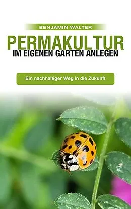 E-Book (epub) Permakultur im eigenen Garten anlegen von Benjamin Walter