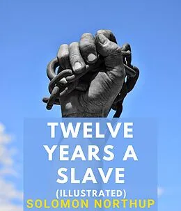 E-Book (epub) Twelve Years a Slave (Illustrated) von Solomon Northup