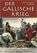 E-Book (epub) Der Gallische Krieg - Mit einem ausführlichen Glossar der Personen, Orte und Volksstämme von Gaius Julius Caesar, Armin Fischer
