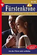 E-Book (epub) Als der Fürst sich verliebte - Unveröffentlichter Roman von Elke Bräunling