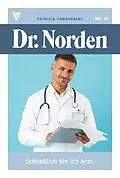 E-Book (epub) Schließlich bin ich Arzt! von Patricia Vandenberg