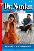 E-Book (epub) Sag mir nicht, was ich längst weiß von Patricia Vandenberg