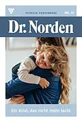 E-Book (epub) Ein Kind, das nicht mehr lacht... von Patricia Vandenberg