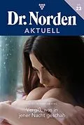 E-Book (epub) Vergiss, was in jener Nacht geschah von Patricia Vandenberg