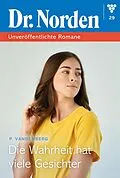 E-Book (epub) Die Wahrheit hat viele Gesichter von Patricia Vandenberg