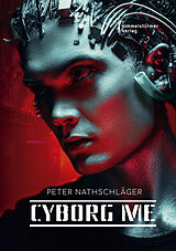 Kartonierter Einband Cyborg me von Peter Nathschläger