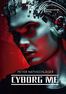 Kartonierter Einband Cyborg me von Peter Nathschläger