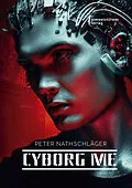 E-Book (epub) Cyborg me von Peter Nathschläger