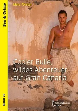 E-Book (epub) Cooler Bulle, wildes Abenteuer auf Gran Canaria von Marc Förster