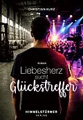 E-Book (epub) Liebesherz sucht Glückstreffer von Christian Kurz