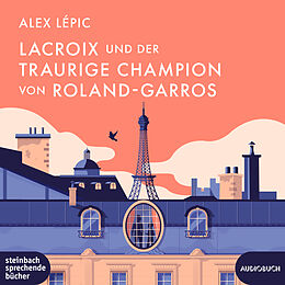 Audio CD (CD/SACD) Lacroix und der traurige Champion von Roland-Garros von Alex Lépic