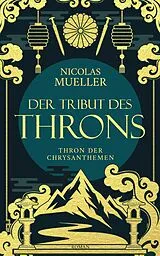 Kartonierter Einband Der Tribut des Throns von Nicolas Mueller