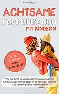 E-Book (epub) Achtsame Kommunikation mit Kindern von Katrin Specht