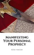 E-Book (epub) Manifesting Your Personal Prophecy von Peter Vincent