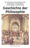 E-Book (epub) Geschichte der Philosophie von Patricia Sommer
