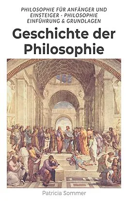 E-Book (epub) Geschichte der Philosophie von Patricia Sommer