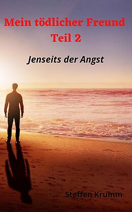 E-Book (epub) Mein tödlicher Freund (Teil 2) von Steffen Krumm