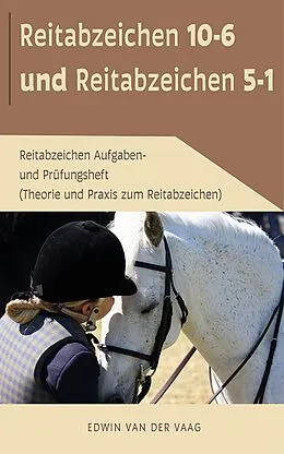 E-Book (epub) Reitabzeichen 10-6 und Reitabzeichen 5-1 von Edwin van der Vaag