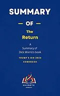 E-Book (epub) Summary of The Return by Dick Morris:Trump's Big 2024 Comeback von Macbeth Summary