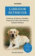 E-Book (epub) Labrador Retriever von Roland Berger