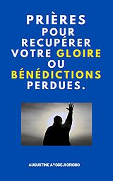 E-Book (epub) Prières Pour Recupérer Votre Gloire Ou Bénédictions Perdues. von Augustine Ayodeji Origbo