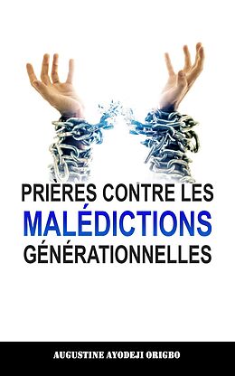 eBook (epub) Prières Contre Les Malédictions Générationnelles de Augustine Ayodeji Origbo