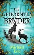 E-Book (epub) Die gehörnten Brüder von Michael Erle