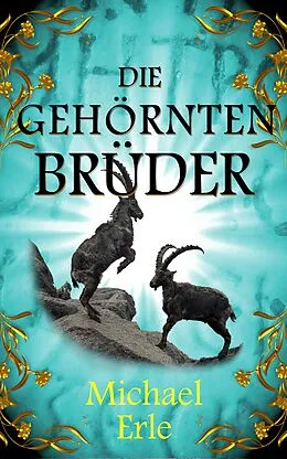 E-Book (epub) Die gehörnten Brüder von Michael Erle
