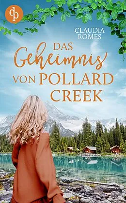 E-Book (epub) Das Geheimnis von Pollard Creek von Claudia Romes