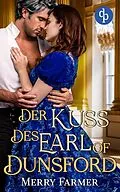 E-Book (epub) Der Kuss des Earl of Dunsford von Merry Farmer
