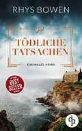 E-Book (epub) Tödliche | Tatsachen Friedliche Heimat und grausame Gerechtigkeit ... von Rhys Bowen