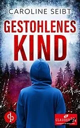 E-Book (epub) Gestohlenes Kind von Caroline Seibt