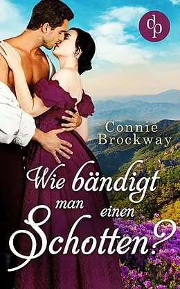 E-Book (epub) Wie bändigt man einen Schotten? von Connie Brockway
