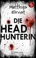 E-Book (epub) Die Headhunterin von Matthias Ernst