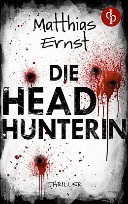 E-Book (epub) Die Headhunterin von Matthias Ernst