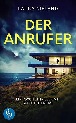 E-Book (epub) Der Anrufer | Ein Psychothriller mit Suchtpotenzial von Laura Nieland
