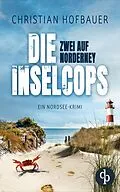 E-Book (epub) Zwei auf Norderney | Die humorvolle Nordsee-Krimi-Reihe von Christian Hofbauer