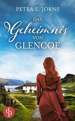 E-Book (epub) Das Geheimnis von Glencoe von Petra E. Jörns