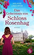 E-Book (epub) Das Geheimnis von Schloss Rosenhag von Melanie Lindorfer