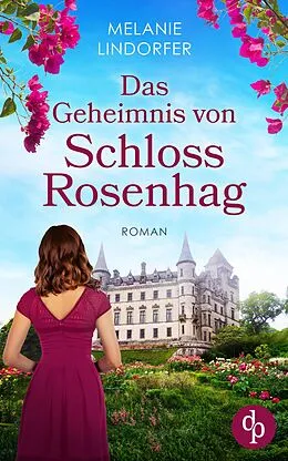 E-Book (epub) Das Geheimnis von Schloss Rosenhag von Melanie Lindorfer