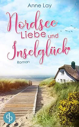 E-Book (epub) Nordseeliebe und Inselglück von Anne Lay