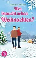 E-Book (epub) Wer braucht schon Weihnachten? von Sabrina Hüsken