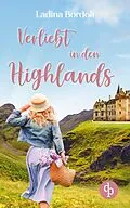 E-Book (epub) Verliebt in den Highlands von Ladina Bordoli