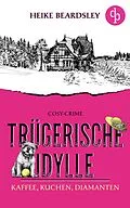 E-Book (epub) Trügerische Idylle von Heike Beardsley
